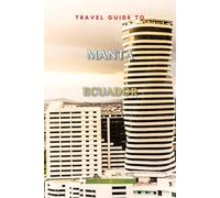 Travel Guide To Manta, Ecuador