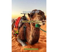 Travel Guide To Ouarzazate, Morocco