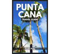 Travel Guide To Punta Cana 2025/2026: Top Beaches, Resorts & Nightlife in the Dominican Paradise