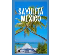 Travel Guide to Sayulita, Mexico: A Journey Through Art and Cuisine