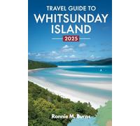 Travel Guide to Whitsunday Island 2025: Explore Pristine Beaches, Hidden Reefs and Island Adventures in the Heart of the Great Barrier Reef.