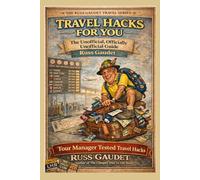 Travel Hacks For You: The Unofficial, Officially Unofficial Travel Guide
