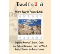 Travel in the USA Word Search Puzzle Book: Explore America's States, Cities, and Natural Wonders - 55 Fun Word Search Puzzles for Travel Lovers