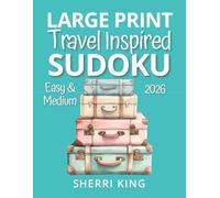 Travel Inspired Sudoku Puzzle Book: Sudoku Puzzle for Travellers | Help Calm the Mind, Relax, and Focus | 8.5x11 Inches, 200 Pages | LARGE PRINT | 100 Puzzles | Solutions Included