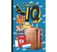 Travel IQ: The Smart Traveller’s Guide to Cultural Intelligence, Better Adventures, and Meaningful Exploration
