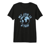 Travel Job è Un Umorismo Aereo di Trip Globe Maglietta Premium
