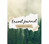 Travel Journal: A Minimalist Travel Diary for Travelers to Record Adventures and Memories