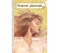 Travel Journal: A Travel Diary for Teens and Adults to Capture Every Journey and Beautiful Escape - The Life of a Showgirl Style