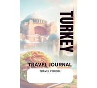 Travel Journal and Planner for TURKEY: Organize And Collect Memories One Country At A Time