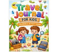 Travel Journal - Coloring & Activity Book for kids: Coloring & Activity Book for Kids Ages 5-10 | Fun Travel Prompts, Mazes, Word Search & Creative Pages