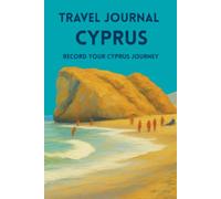 Travel Journal Cyprus: Record Your Cyprus Journey