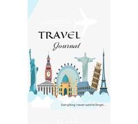 Travel Journal : Everything I never want to forget...