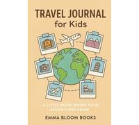 Travel Journal for Kids: A little book where your adventures shine