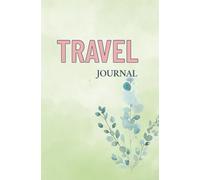 Travel Journal for Kids, Teens and Adults by Clicking On Publishing: Where Memories are Made and Stories are Told