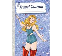 Travel Journal: Glam Era Escapes - Guided Prompts to Reconnect, Reflect & Celebrate Every Destination