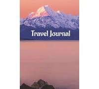 Travel Journal: Notebook to capture your memories and impressions as you explore gorgeous landscapes, cultures and customs, and meet new people on ... as a gift or to capture your own journey.