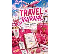 Travel Journal, Nurse, Healthcare, Adventure & Purpose: CNA & RN Appreciation Lined Notebook & Graduation Gift with Schedule & Brain Dump Pages