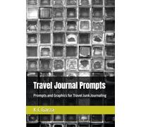 Travel Journal Prompts: Prompts and Graphics for Travel Junk Journaling
