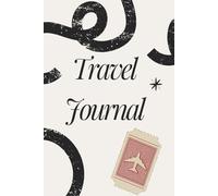 Travel Journal: Trip Planner | Writing Prompts for Documenting Vacations and Travels, Travel Checklist and Bucket List Checklists