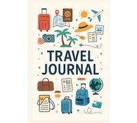 Travel Journal: Vacation Planner to Organize Trips, Capture Memories & Plan Adventures