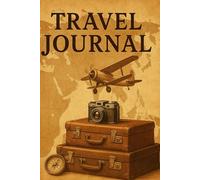 Travel Journal - Vintage Adventure Notebook: Aesthetic travel notebook for globetrotters | 6x9” | 110 pages | Ideal for notes, sketches, and travel memories