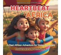 Travel Kids Adventures - Heartbeat of Africa