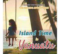 Travel Kids Adventures - Island Time In Vanuatu