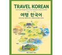 Travel Korean: Learn Korean Through Korea's Famous Destinations, History, and Culture