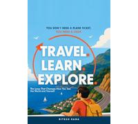 TRAVEL. LEARN. EXPLORE.: The Loop That Changes How You See the World and Yourself