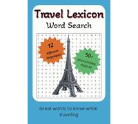 Travel Lexicon Word Search: Fun puzzle book with great words to know while traveling. | 6x9 inches, 110 pages | 55 different words in 12 languages...gift for vacation, travels, holidays, and free time