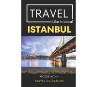 Travel Like A Local Gozde Aydin Travel Like a Local Istanbul (Tascabile)