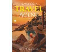 Travel Like a Travel Agent