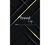 Travel Log Book Journal: Track Adventures, Schedules & Culinary Discoveries - Organizer for Adults, Work Trips & Global Explorers