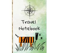Travel Notebook: Capture Every Moment: A Stylish Traveler's Notebook for Documenting Adventures, Memories, and Discoverie