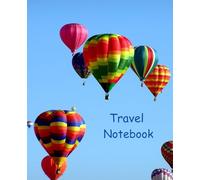 Travel Notebook: Hot Air Balloon Planner with 110 Pages, Size 7.5 x 9.25"