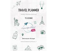 Travel Planner 15 giorni & Diario di viaggio da compilare: Tutto in uno - Pianifica, organizza e conserva i ricordi