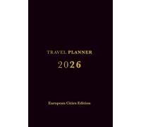 Travel Planner 2026 - European Cities Edition: Weekly Travel Journal with City Highlights - Paris, Milan, Rome, Madrid & More - Black Cover