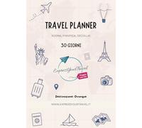Travel Planner 30 giorni & Diario di viaggio da compilare: Tutto in uno - Pianifica, organizza e conserva i ricordi