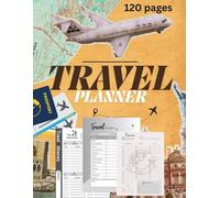 TRAVEL PLANNER: Travel Budget, Packing Checklist and Travel Itinerary, All in One Book, 120 Pages.