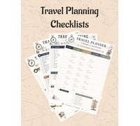 Travel Planning Checklists: Plan 20 trips, complete with an itinerary and excursion list, a packing list, a baggage planner, and a trip reflection