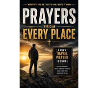 Travel Prayer Journal for Men: A Christian Reflection Notebook: Write Short Prayers, Capture Meaningful Moments & Strengthen Your Faith Anywhere You Go