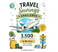 Travel Savings Challenge: La sfida di risparmio per realizzare il viaggio dei tuoi sogni. 3.500 € in 14 mesi con tracker giornalieri, planner di ... checklist e missioni da completare.