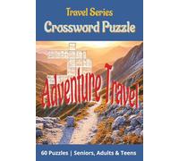 Travel Series Crossword Puzzle: Adventure Travel | | Fun Brain Games for Mental Stimulation and Relaxation | Seniors, Adults and Teens | "6x9" and "Portable" |