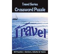 Travel Series Crossword Puzzle: Travel: Travel-Theme Broad| Fun Brain Games for Mental Stimulation and Relaxation | Seniors, Adults and Teens | "6x9" and "Portable" |