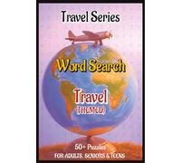 Travel Series Word Search: Travel-themed Puzzle | 50+ Puzzles with Solutions | Travel the World Virtually | 6 x9 Trim, Comfort Read Format with Solutions | For Seniors, Adults and Teens|