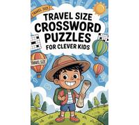 Travel Size Crossword Puzzles for Clever Kids: 60+ Fun and Engaging Large Print Travel Size Crossword Puzzles for Clever Kids, Small Pocket Size Crossword , Enhance Problem-Solving Skills in a Fun Way