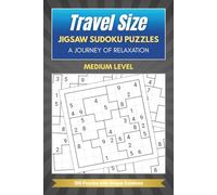 Travel Size Jigsaw Sudoku Puzzles: A Journey of Relaxation - 300 Medium Level Puzzles for All Ages - Excellent Mental Exercise for Stress Relief and Recreation