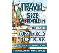 Travel Size Word Fill-In Puzzle Book: Engaging Large Print Challenging Fun Compact & Travel-Friendly Pocket Sized Small Mini Word Fill Ins Puzzles, ... For Teens, Seniors & Adults (4x6 inches)