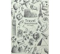 Travel Sketchbook: Large Traveling Sketch Book 7x10 White Paper for Sketching Urban Adventures Aboard
