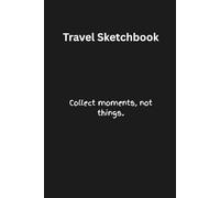 Travel Sketchbook: Portable Travel Sketch Journal with Space for Notes & Memories